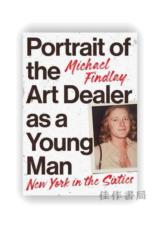 Portrait of the Young Man as an Art Dealer: New York in the Sixties / 年轻艺术品经销商的肖像：60年代的纽约 商品图0