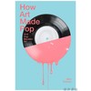 How Art Made Pop and Pop Became Art /艺术如何造就流行、流行如何成为艺术 商品缩略图0