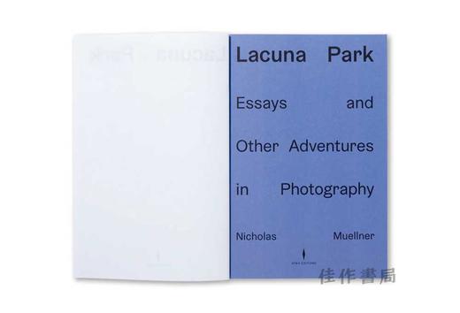Lacuna Park: Essays and Other Adventures in Photography / 拉库纳公园：摄影随笔与其他探险 商品图1