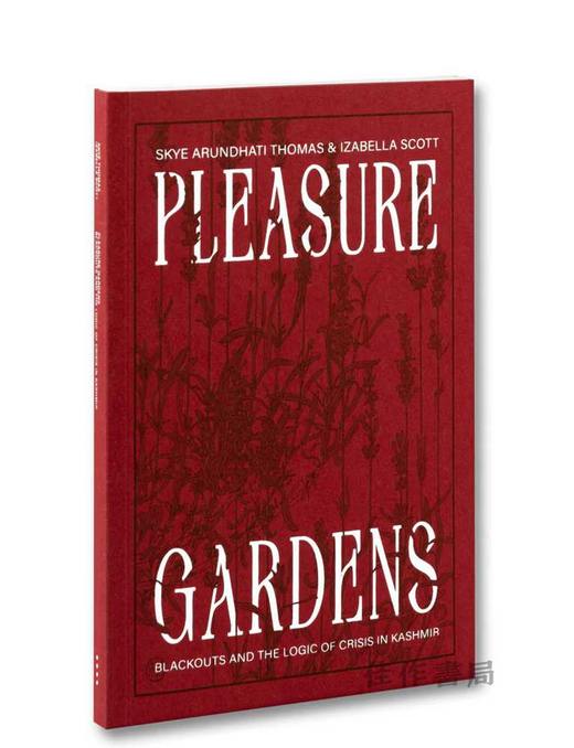Pleasure Gardens: Blackouts and the Logic of Crisis in Kashmir / 欢乐园：克什米尔的停电与危机逻辑 商品图0