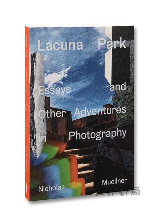 Lacuna Park: Essays and Other Adventures in Photography / 拉库纳公园：摄影随笔与其他探险 商品图0