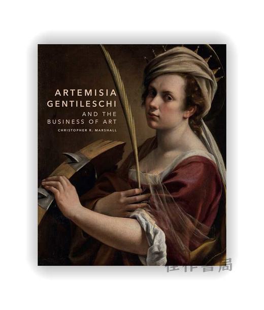 Artemisia Gentileschi and the Business of Art / 阿特米西亚·詹蒂莱斯基与艺术商业 商品图0