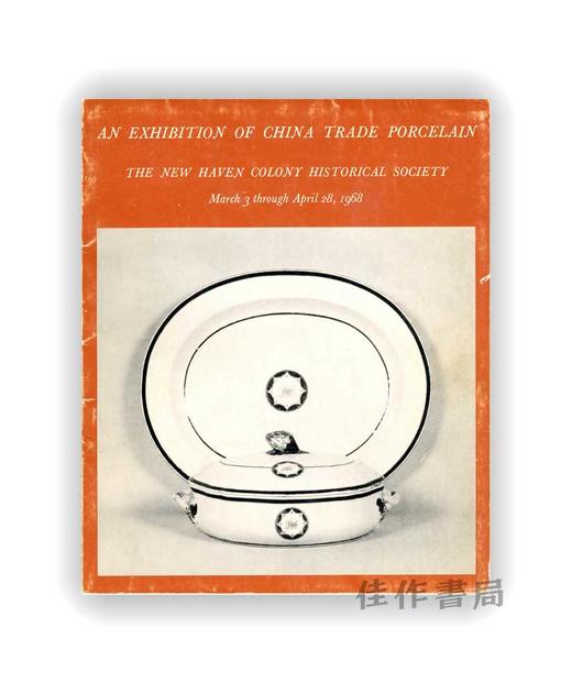 An Exhibition of China Trade Porcelain: The New Haven Colony Historical Society  March 3 through Apr 商品图0