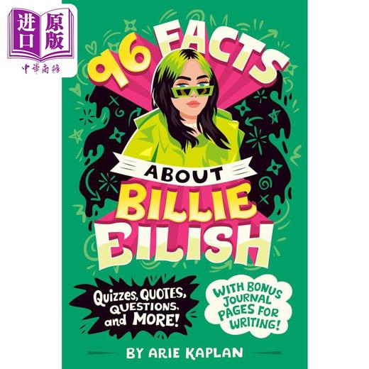 【中商原版】关于比莉艾利什的96个事实 测验 名言 问题 写作笔记页 96 Facts About Billie Eilish 英文原版 Arie Kaplan 商品图0