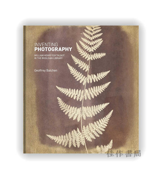 Inventing Photography: William Henry Fox Talbot in the Bodleian Library / 摄影的发明：威廉·亨利·福克斯·塔尔博特与博德利图书 商品图0