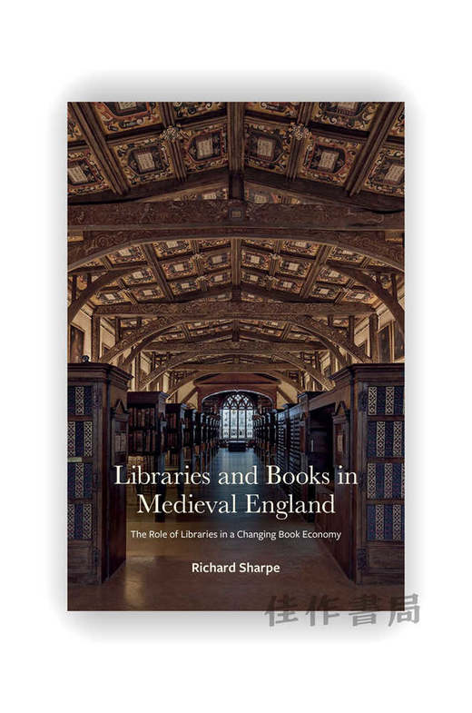 Libraries and Books in Medieval England: The Role of Libraries in a Changing Book Economy/中世纪英格兰的图书馆 商品图0