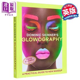 【中商原版】新彩妆实用指南 英文原版 Dominic Skinner Glowography Practical Guide to New Make Up 多米尼克 斯金纳