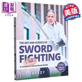 预售 【中商原版】剑术的艺术与科学 完整教学指南 英文原版 The Art and Science of Sword Fighting Joe  Varady