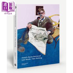 【中商原版】Francis Bacon Retrieved - Lost Words / New Writing 进口艺术 弗朗西斯·培根检索 · 遗言/新作 T&H