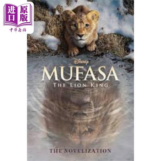 【中商原版】狮子王前传 木法沙 小说版 Mufasa The Lion King Novelization 英文原版 Disney Books 商品图1