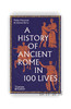 A History of Ancient Rome in 100 Lives / 从一百种人生看古罗马历史 商品缩略图0