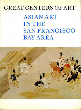 Asian Art: Museum and University Collections in the San Francisco Bay Area | 亚洲艺术：旧金山湾区的博物馆与大学收藏