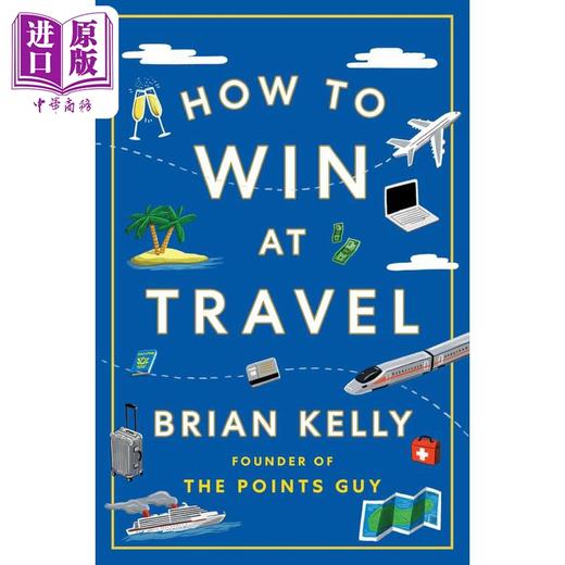 预售 【中商原版】如何在旅行中取胜 How to Win at Travel 英文原版 Brian Kelly 旅游指南 商品图0