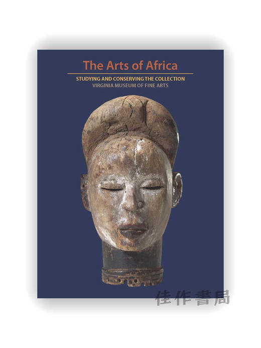 The Arts of Africa: Studying and Conserving the Collection; Virginia Museum of Fine Arts / 非洲艺术：研究与保 商品图0