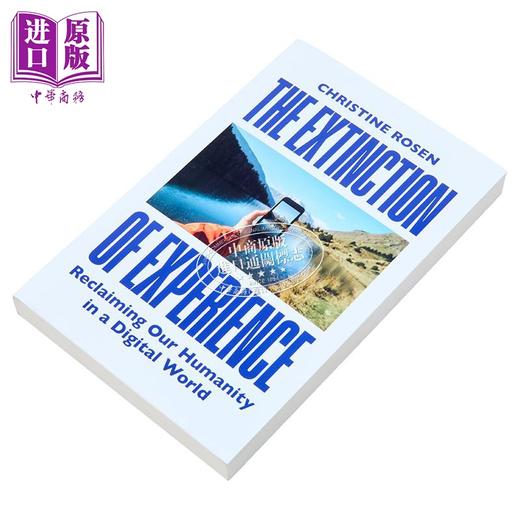 【中商原版】克里斯汀 罗森 经验的消亡:在数字世界中重拾人性 Lit Hub年度期待图书 英文原版 Extinction of Experience 商品图1