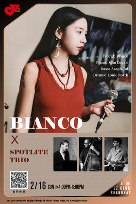 【上海 2.16 下午4点 】Bianco X Spotlite Trio
