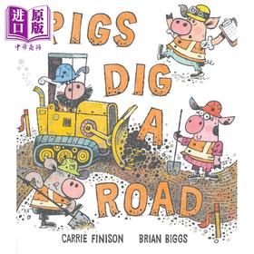 预售 【中商原版】小猪建筑队 Pigs Dig A Road 英文原版 儿童绘本 图画故事书 一个关于团队合作的充满活力的故事 精装 进口童书