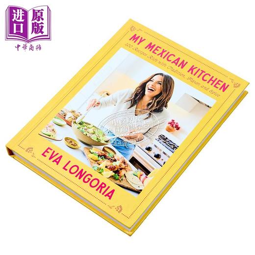 【中商原版】我的墨西哥厨房 食谱 美剧绝望的主妇女主伊娃 朗格利亚 英文原版 My Mexican Kitchen Eva Longoria 商品图1