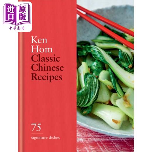 预售 【中商原版】经典中餐食谱 75道招牌菜 Classic Chinese Recipes 75 signature dishes 英文原版 Ken Hom 中国美食 商品图0