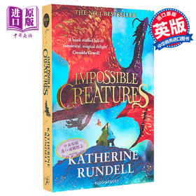 【中商原版】不可思议的生物 Impossible Creatures 英文原版 Katherine Rundell 2023水石年度图书 奇幻小说 冒险