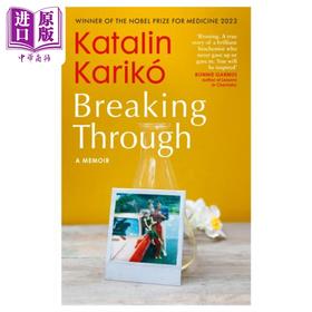 预售 【中商原版】突破 回忆录 卡塔琳 考里科自传 诺贝尔医学奖 Breaking Through A Memoir 英文原版 Katalin Kariko