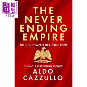 预售 【中商原版】永无止境的帝国 古罗马的无限影响 The Neverending Empire 英文原版 Aldo Cazzullo Ancient Rome 历史