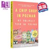 预售 【中商原版】一家波兹南的炸鱼薯条店 A Chip Shop in Poznan 英文原版 Ben Aitken 纪实文学 商品缩略图0