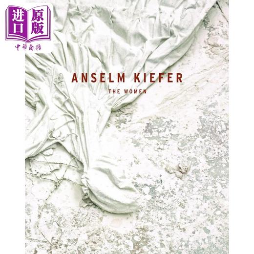 预售 【中商原版】Anselm Kiefer: The Women 进口艺术 德国画家安塞尔姆 基弗 女人 Prestel 商品图0