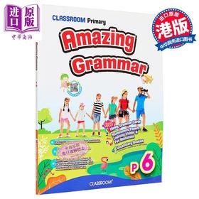 【中商原版】课室小学英文趣味学语法 P6 CLASSROOM Primary Amazing Grammar 6 港台原版 小学教辅读物 英语语法学习提升
