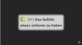 01. Das Gefühl, etwas verloren zu haben