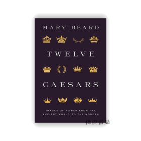 Twelve Caesars: Images of Power from the Ancient World to the Modern / 十二凯撒：古代至现代世界的权力图像  精装