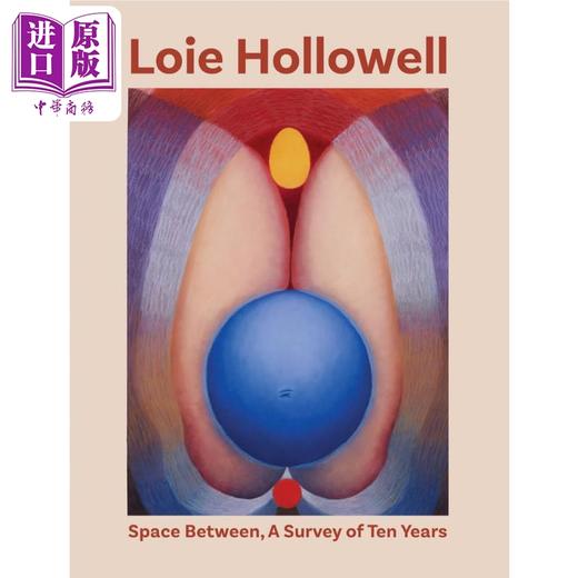 【中商原版】Loie Hollowell: Space Between 进口艺术 露易 霍洛薇尔 空间之间 商品图0