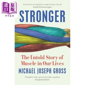 【中商原版】更强壮 肌肉在我们生活中的不为人知的故事 Stronger  英文原版 Michael Joseph Gross 科学科普