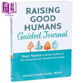 预售 【中商原版】培养优秀孩子引导日记  Raising Good Humans Guided Journal 英文原版 Hunter Clarke Fields