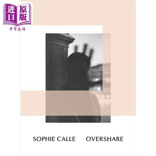 【中商原版】Sophie Calle: Overshare 进口艺术 索菲·卡莱 过度分享 商品图0