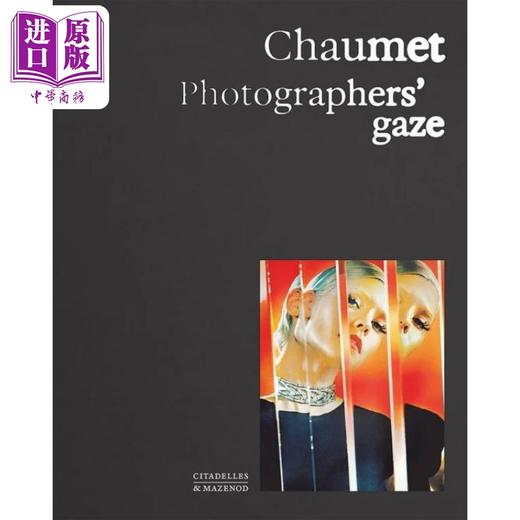 预售 【中商原版】Chaumet Photographers' gaze 进口艺术 尚美 镜头凝视 商品图0