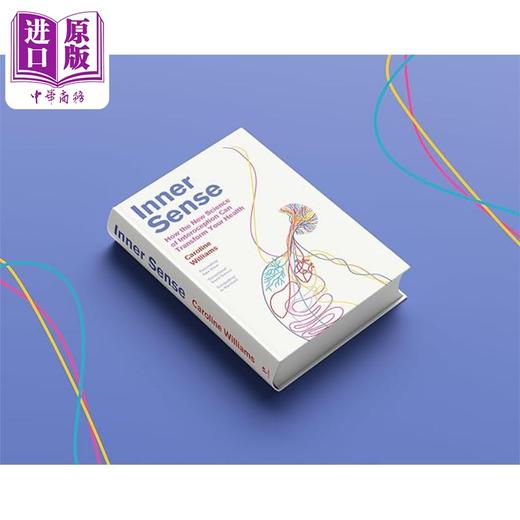 【中商原版】内在感觉 内感受的新科学及其如何利用它来促进健康和幸福 Inner Sense 英文原版 Caroline Williams 商品图1