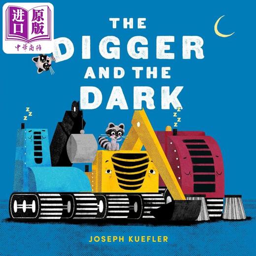 【中商原版】挖掘机与小浣熊 The Digger and the Dark 英文原版 儿童绘本 亲子读物 图画故事书 进口童书 精装 4-8岁 商品图0