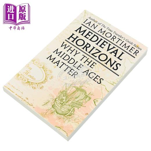 【中商原版】中世纪的视野 为什么这一时期如此重要 英文原版 Medieval Horizons Ian Mortimer 伊恩 莫蒂 商品图1