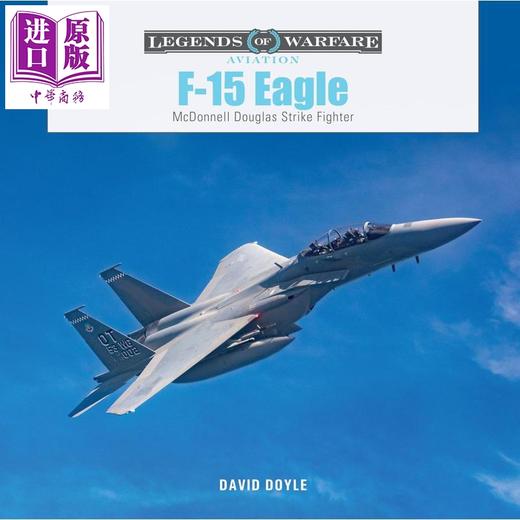 【中商原版】F 15 鹰 麦克唐纳 道格拉斯攻击战斗机 F 15 Eagle McDonnell Douglas Strike Fighter 英文原版 David Doyle 商品图0
