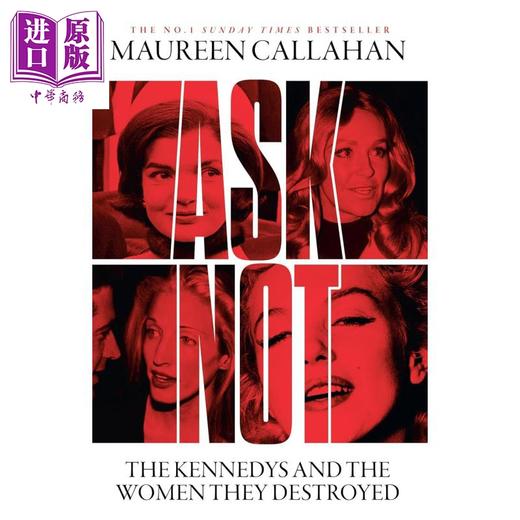 【中商原版】不要问 肯尼迪家族与他们摧毁的女性 Ask Not  英文原版 Maureen Callahan 女性创伤 女性问题 人文社科读物 商品图1