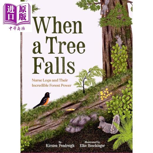预售 【中商原版】当一棵树倒下时 When a Tree Falls 英文原版 儿童科普知识绘本 探索自然图画书读物 进口童书 精装 6岁以上 商品图0