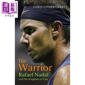 【中商原版】斗士 纳达尔和他的红土王国 平装 The Warrior Rafael Nadal and His Kingdom of Clay 英文原版 Christopher Clarey