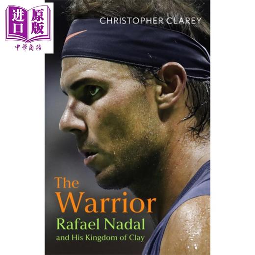 【中商原版】斗士 纳达尔和他的红土王国 平装 The Warrior Rafael Nadal and His Kingdom of Clay 英文原版 Christopher Clarey 商品图0