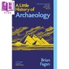 预售 【中商原版】耶鲁小史 考古学小史 新版 A Little History of Archaeology 英文原版 Brian Fagan 历史 考古 商品缩略图0