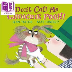 【中商原版】别叫我巧克力 Kate Hindley Dont Call Me Choochie Pooh 英文原版 儿童绘本读物 动物故事图画书 精装 进口童书