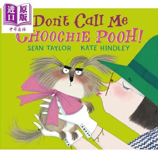 【中商原版】别叫我巧克力 Kate Hindley Dont Call Me Choochie Pooh 英文原版 儿童绘本读物 动物故事图画书 精装 进口童书 商品图0