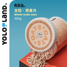 有乐岛 / 全粒燕麦片 整粒碾压，保留更多营养 300g