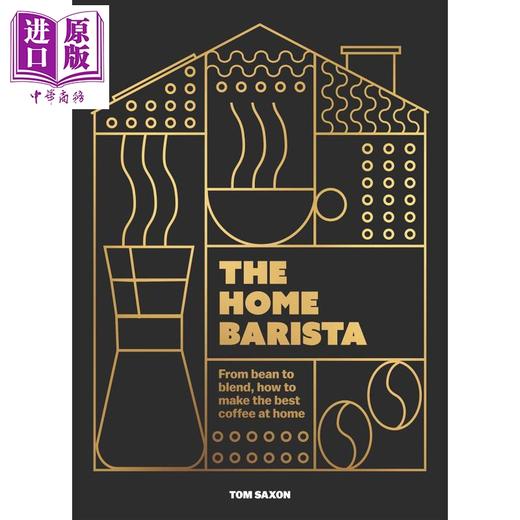 【中商原版】家庭咖啡师 从选豆到拼配 在家冲泡咖啡 The Home Barista 英文原版 Tom Saxon 咖啡美味食谱 生活休闲 商品图0