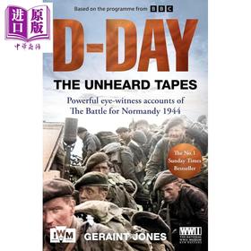 【中商原版】诺曼底登陆 未被讲述的D日实录 D Day The Unheard Tapes 英文原版 Geraint Jones 口述历史故事 战争历史